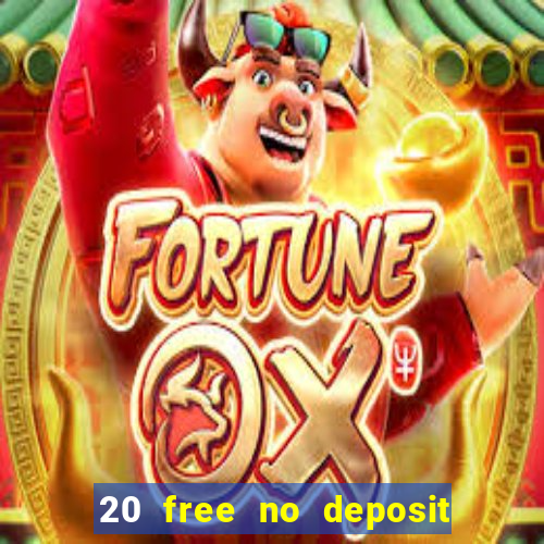 20 free no deposit casino 2021