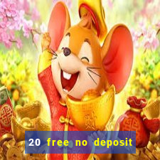 20 free no deposit casino 2021