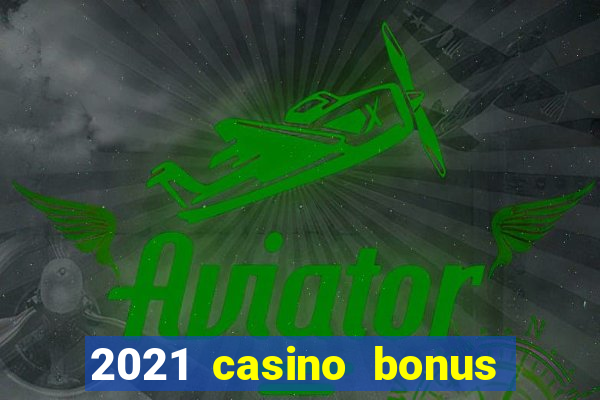 2021 casino bonus ohne einzahlung