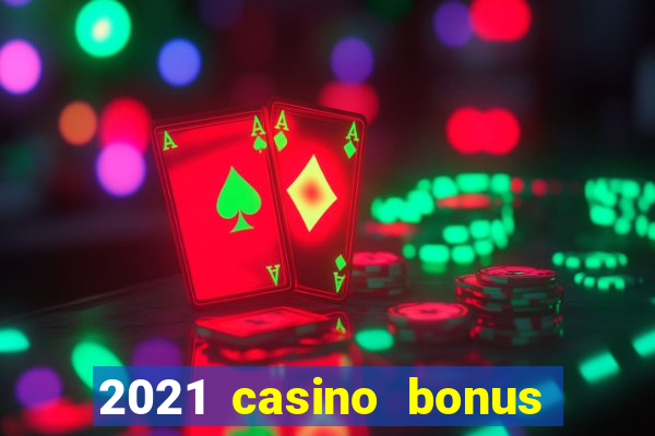 2021 casino bonus ohne einzahlung