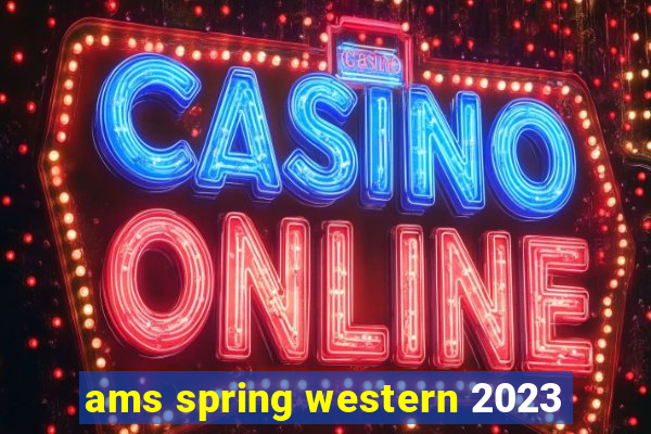 ams spring western 2023