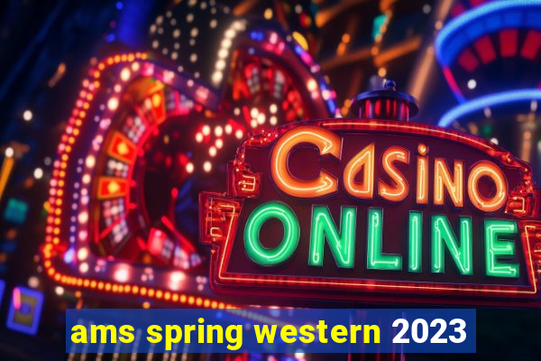 ams spring western 2023