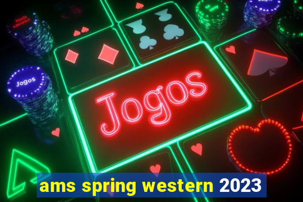 ams spring western 2023