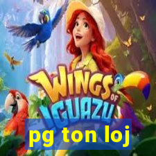 pg ton loj