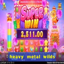 heavy metal wilds slot free play