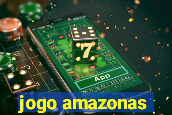 jogo amazonas