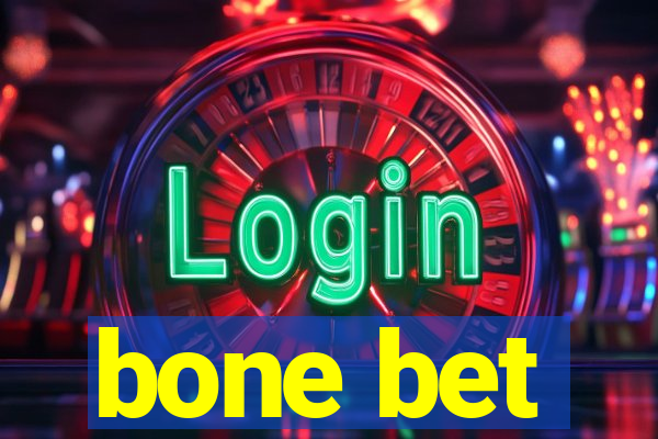 bone bet