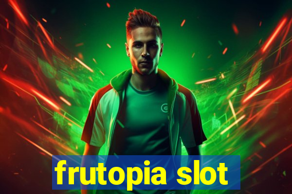 frutopia slot