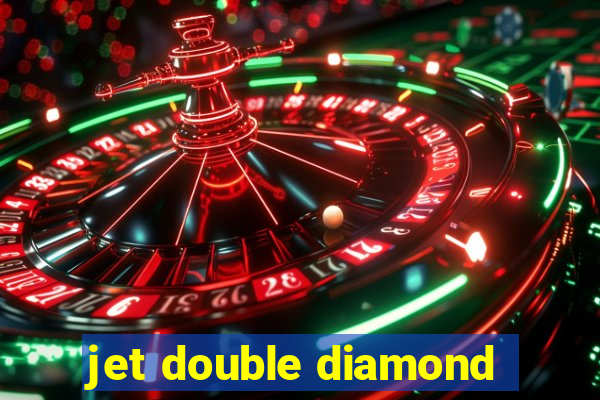 jet double diamond