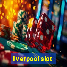 liverpool slot