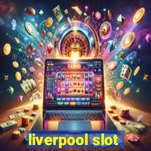 liverpool slot