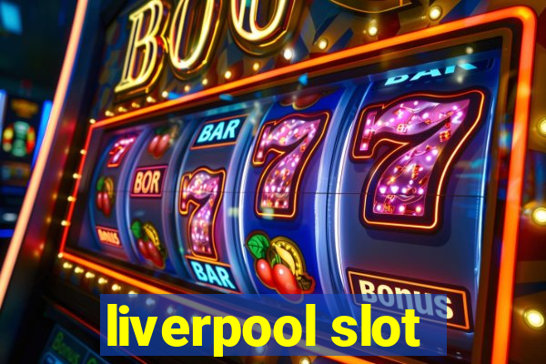 liverpool slot