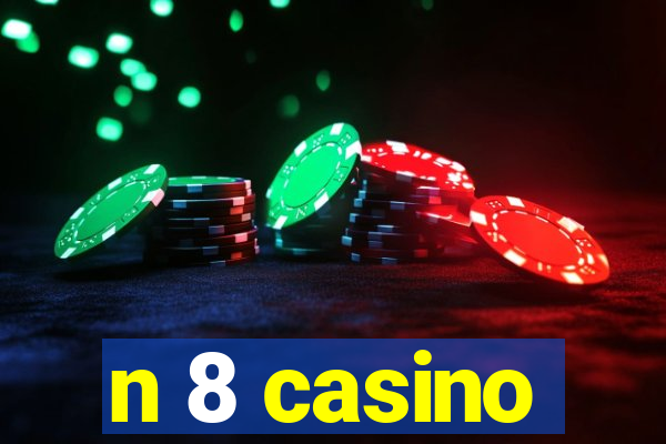 n 8 casino