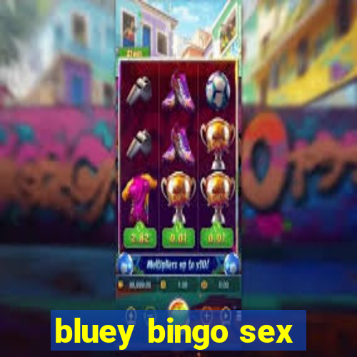 bluey bingo sex