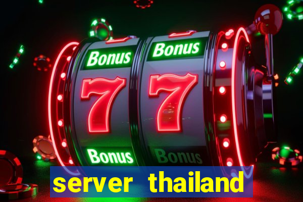 server thailand slot gacor