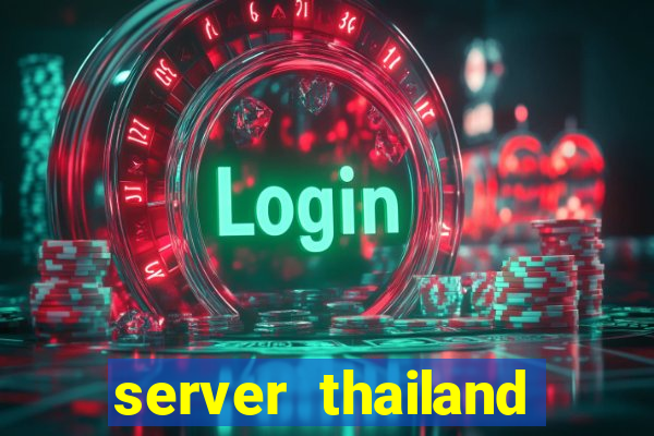 server thailand slot gacor