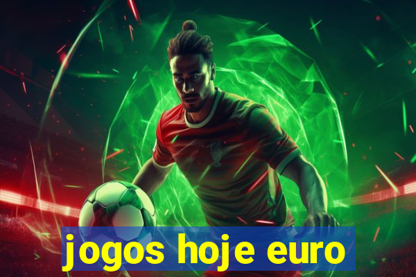 jogos hoje euro