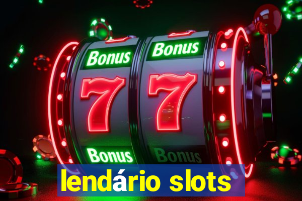 lendário slots