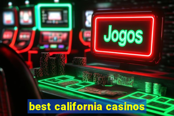 best california casinos