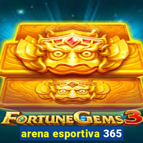 arena esportiva 365