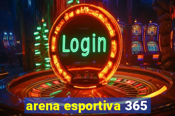 arena esportiva 365