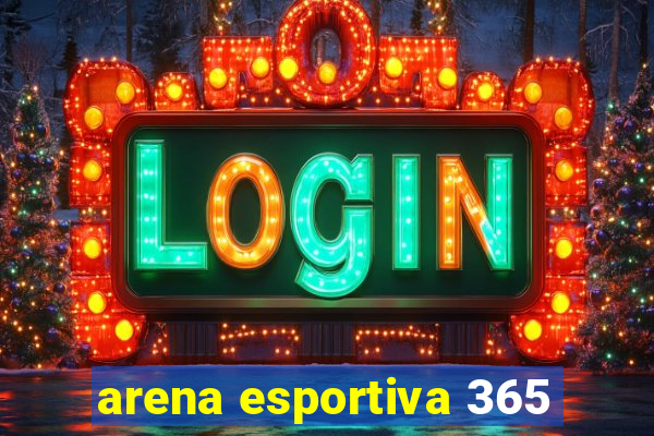 arena esportiva 365