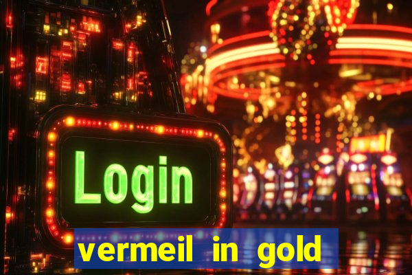 vermeil in gold dublado em português