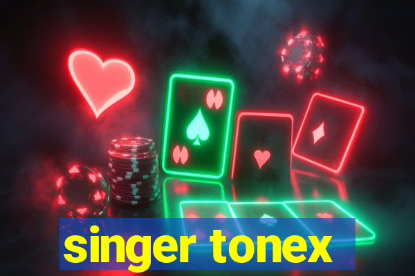 singer tonex