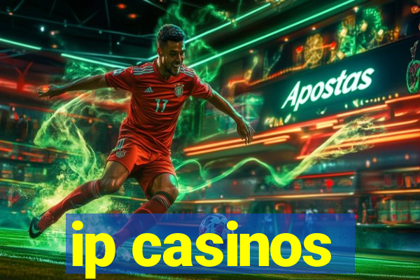 ip casinos