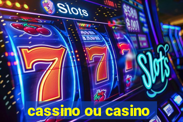 cassino ou casino