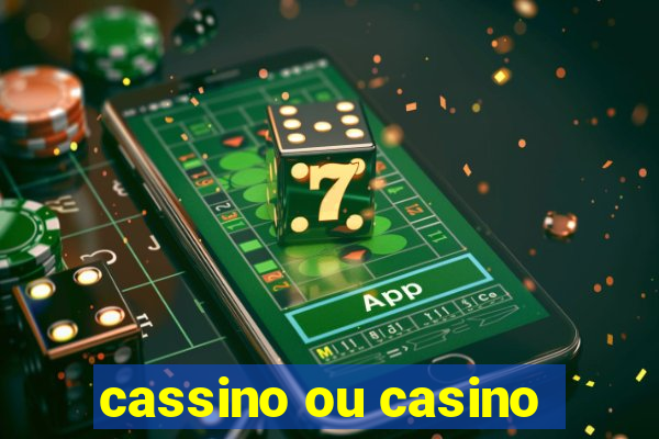 cassino ou casino