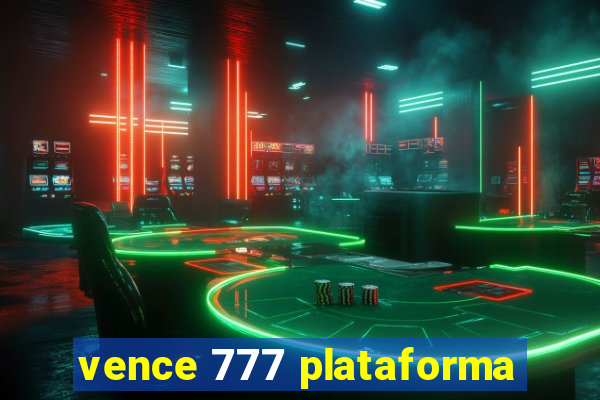 vence 777 plataforma