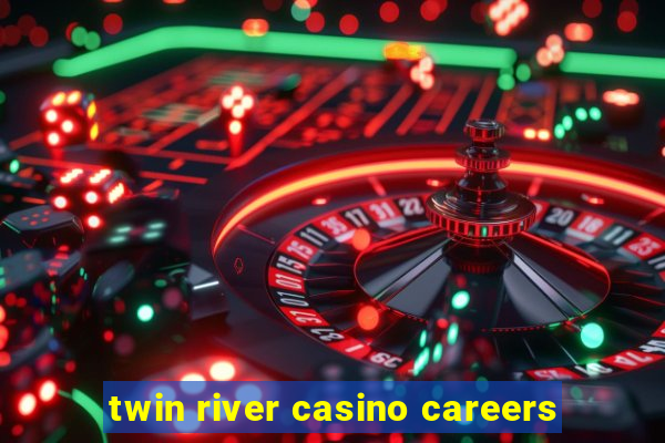 twin river casino careers