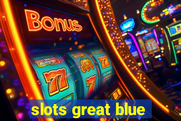 slots great blue