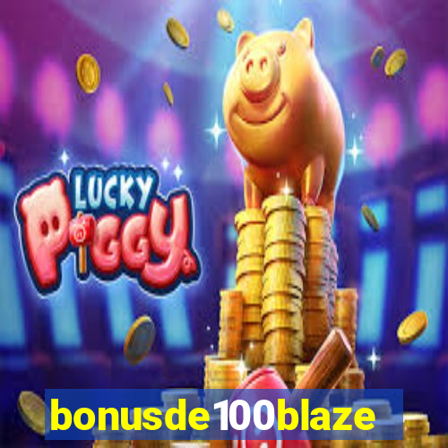 bonusde100blaze