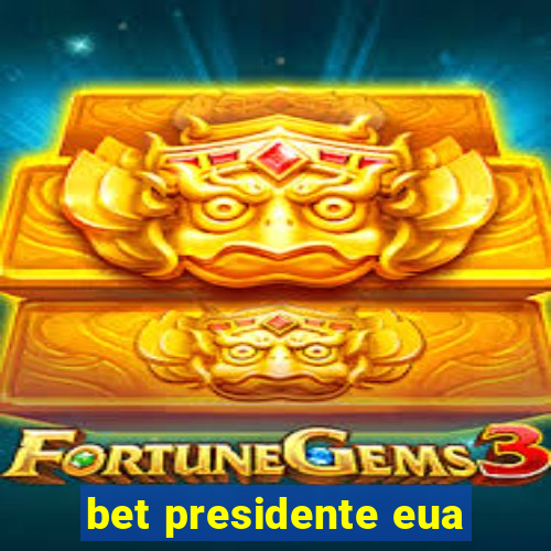 bet presidente eua