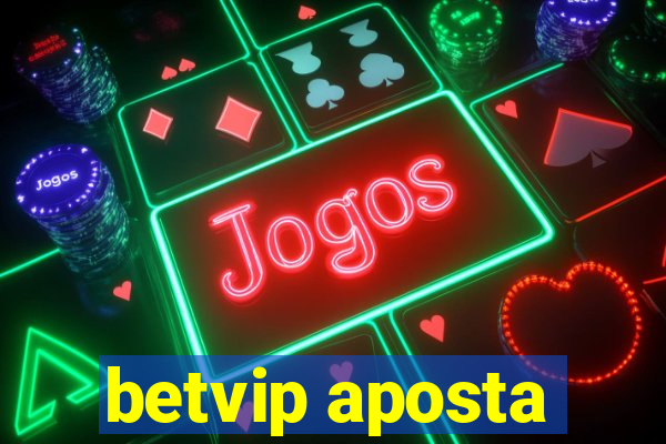 betvip aposta