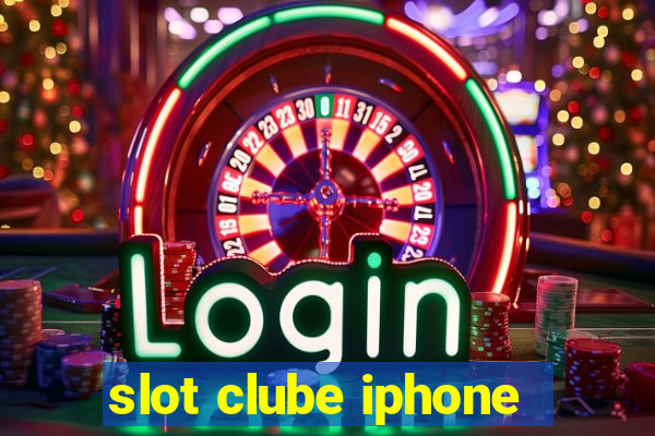 slot clube iphone