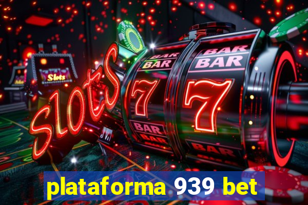 plataforma 939 bet