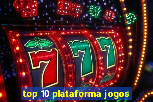 top 10 plataforma jogos