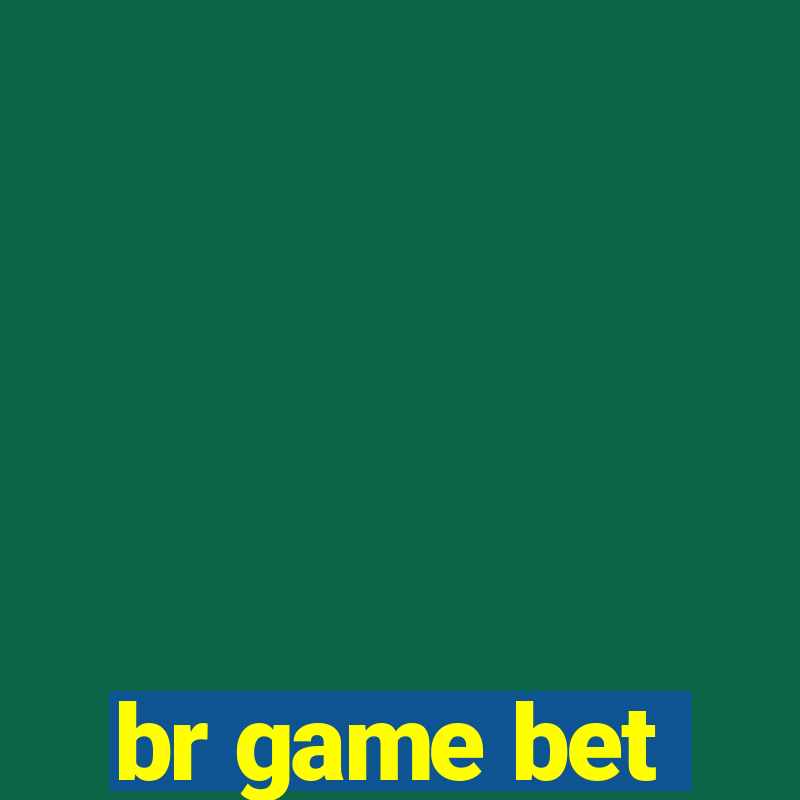 br game bet