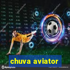 chuva aviator