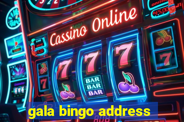 gala bingo address