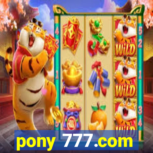 pony 777.com