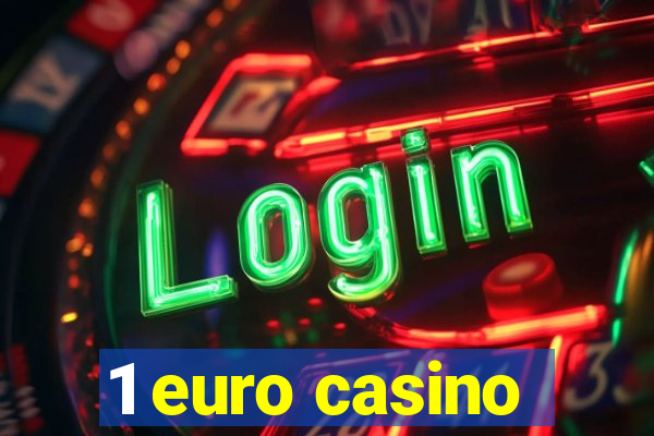 1 euro casino