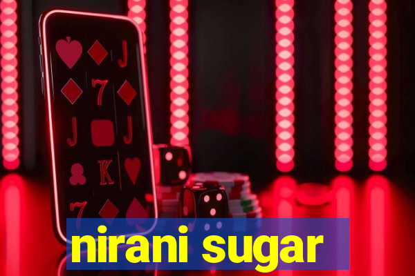 nirani sugar