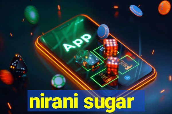 nirani sugar