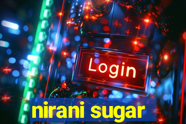 nirani sugar