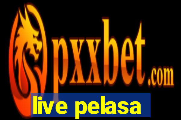 live pelasa