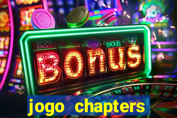 jogo chapters diamantes infinitos